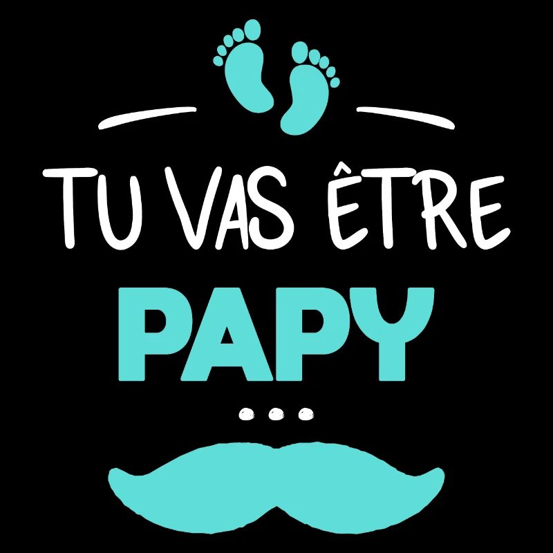 Tu vas être papy