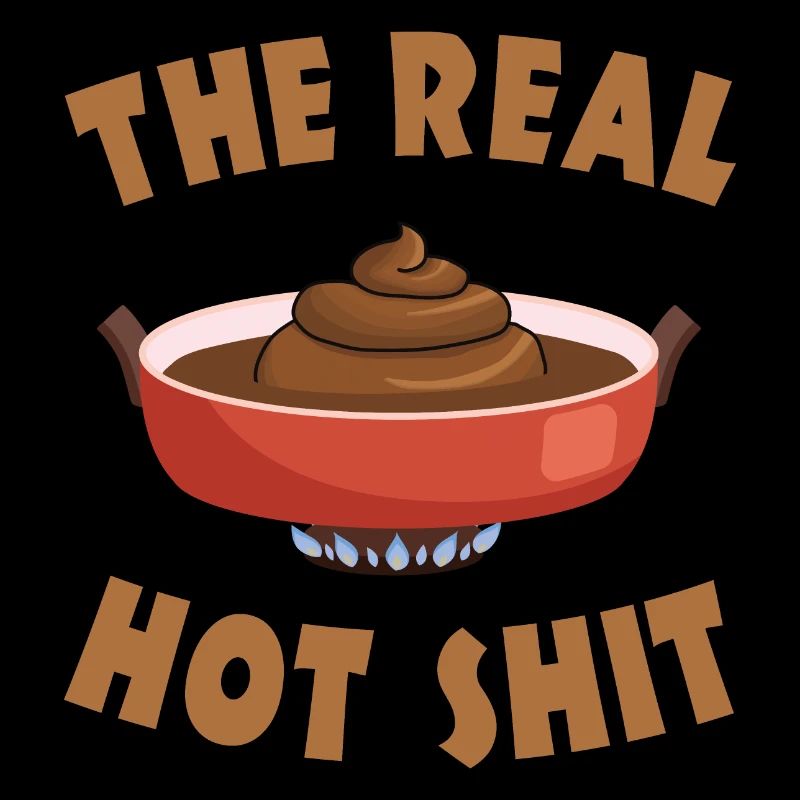 Der echte heiße Scheiss the real hot Shitfun