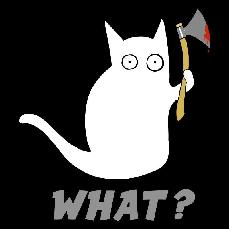 Mon Chat et La hache iIdée cadeau humour What