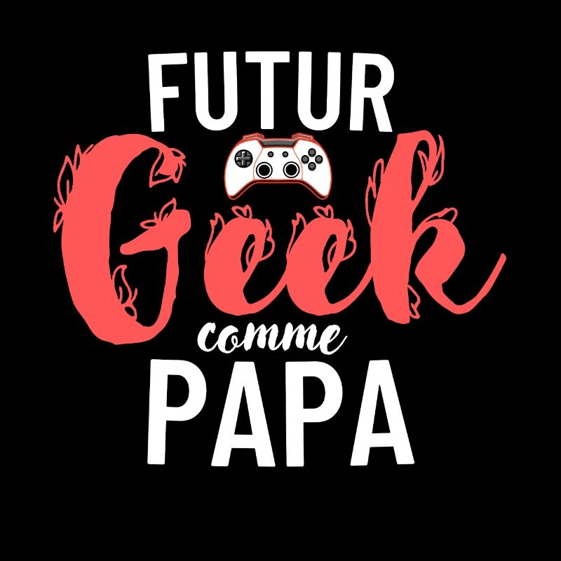 Geek comme papa