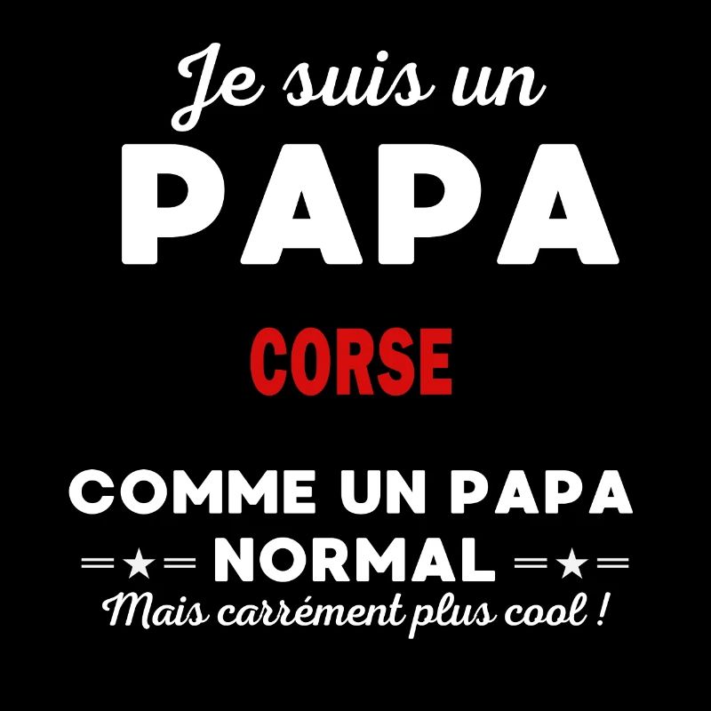 Je suis un Papa CORSE
