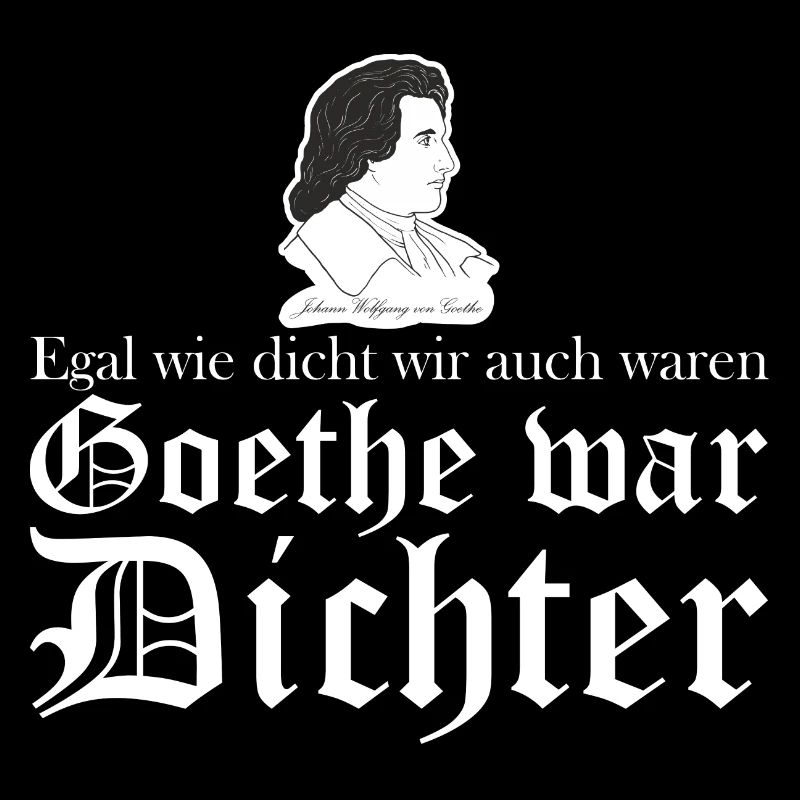 wir waren dicht - Goethe war Dichter