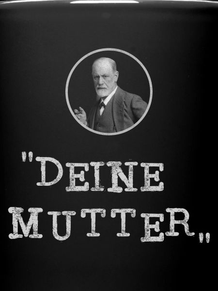 Deine Mutter - Sigmund Freud