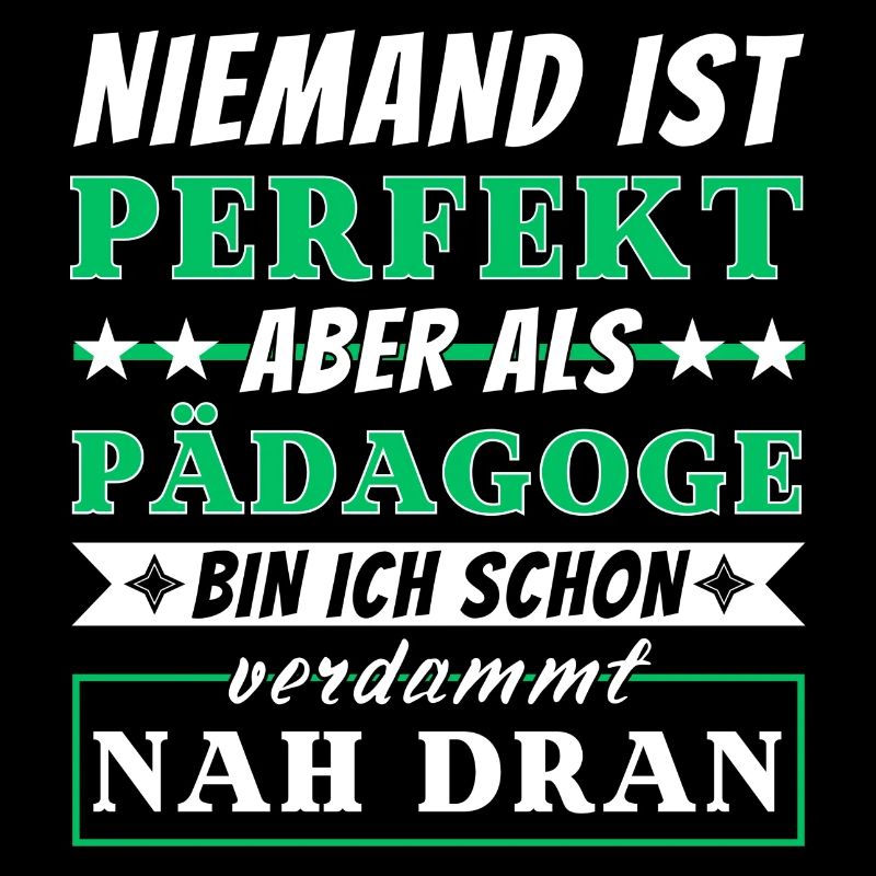 Niemand ist Perfekt - Pädagogen sind nah dran