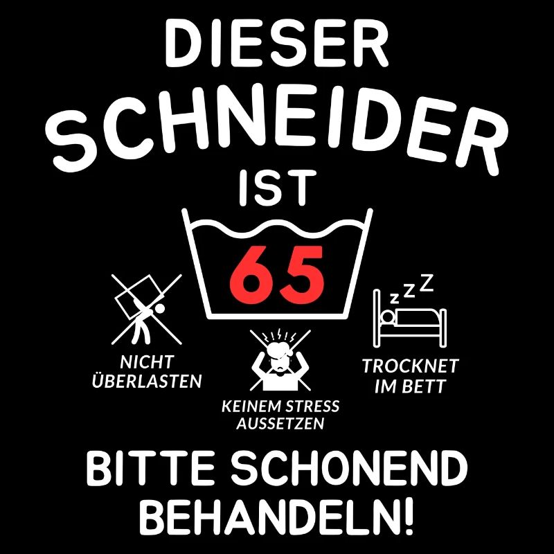 Dieser Schneider ist 65. Schonend behandeln