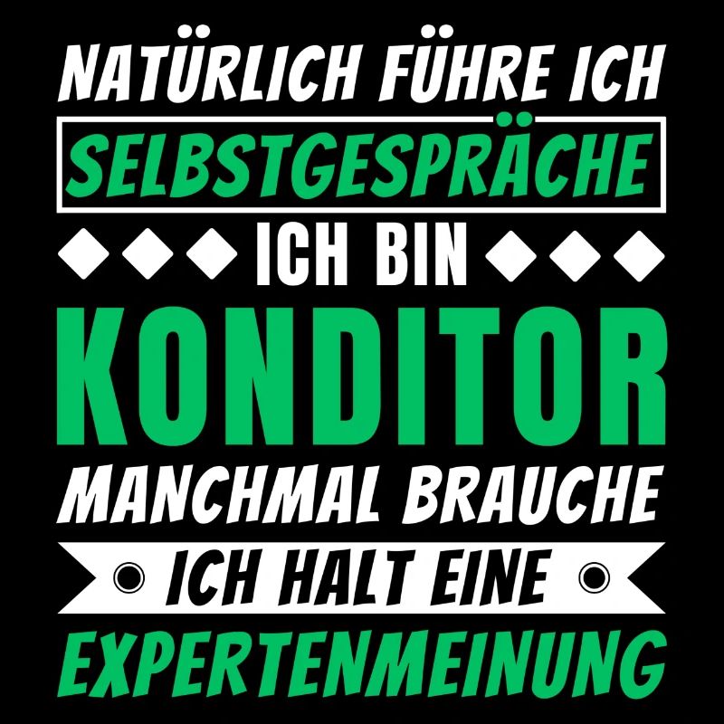 Ich führe Selbstgespräche - Konditor Edition
