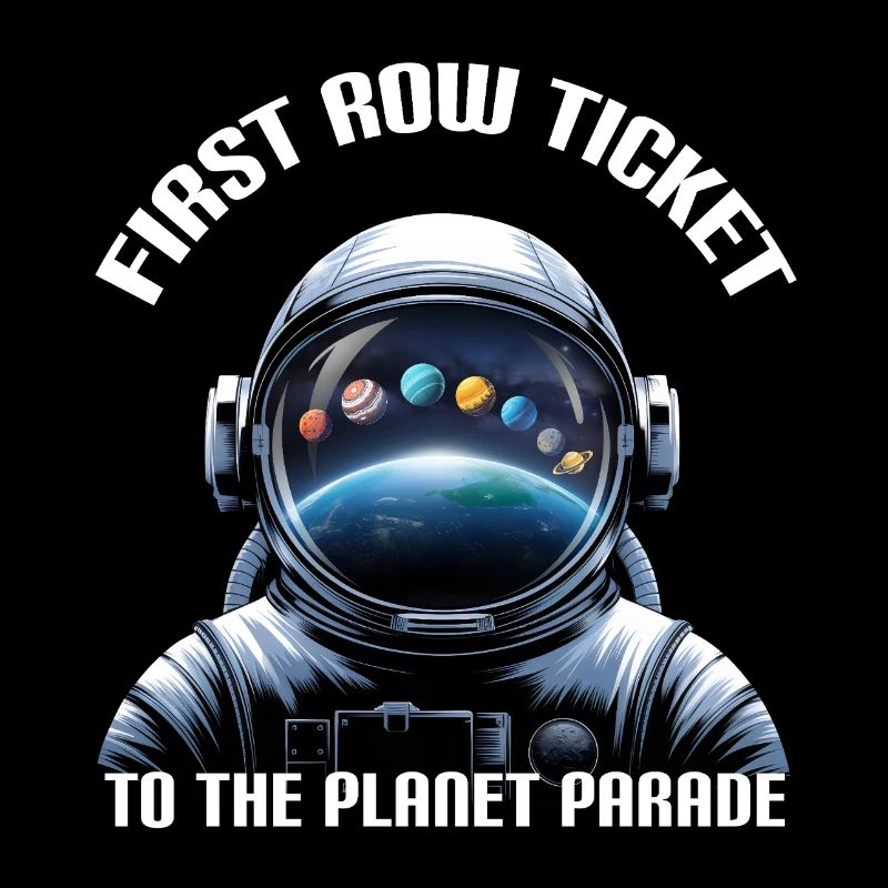 First Row Ticket to the Planet Parade - Astronaut