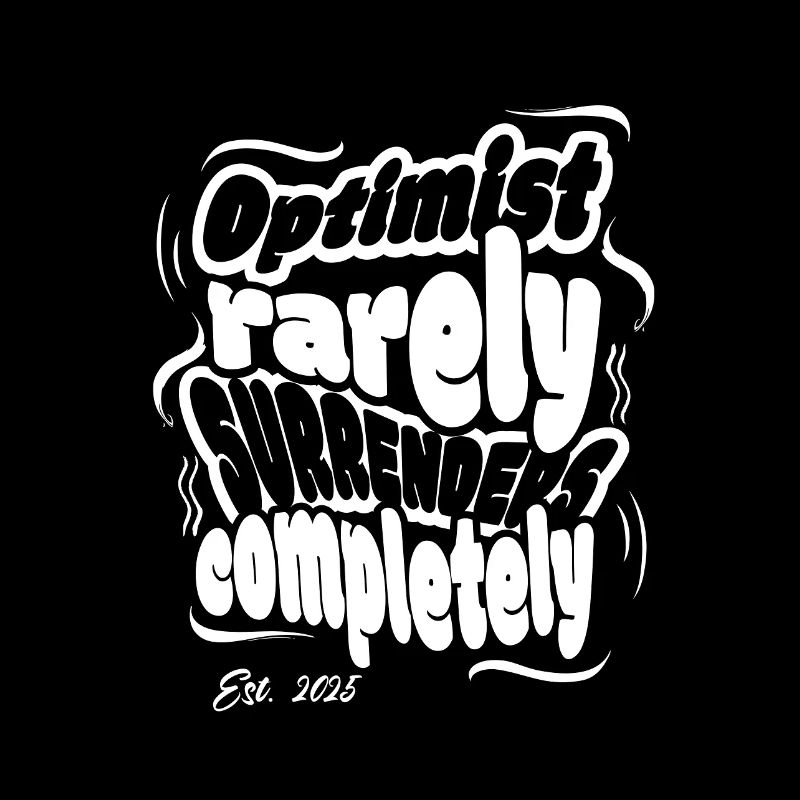 Optimist Rarely Surrenders Completely - Motivation
