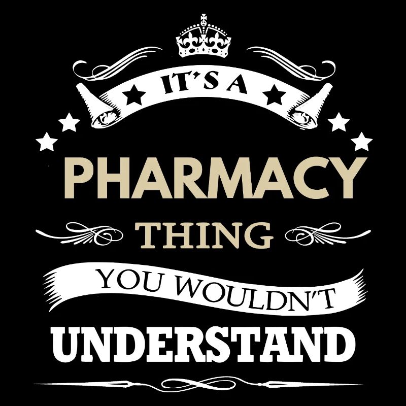 Pharmacy Thing You Wouldn't Understand