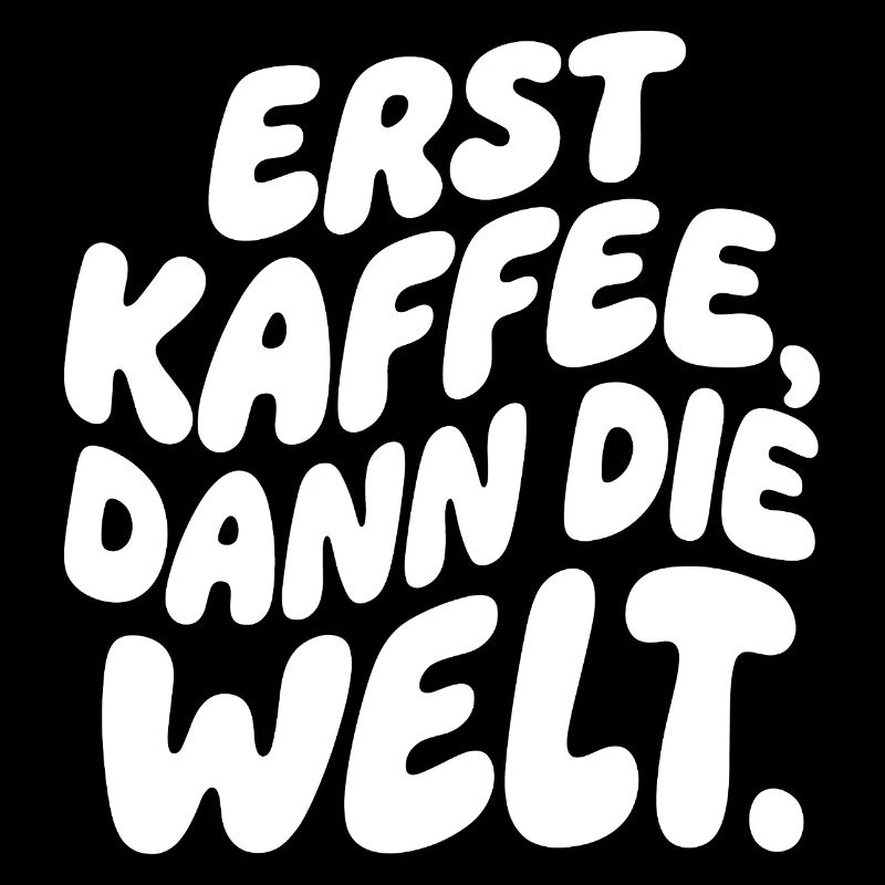 First coffee, then the world