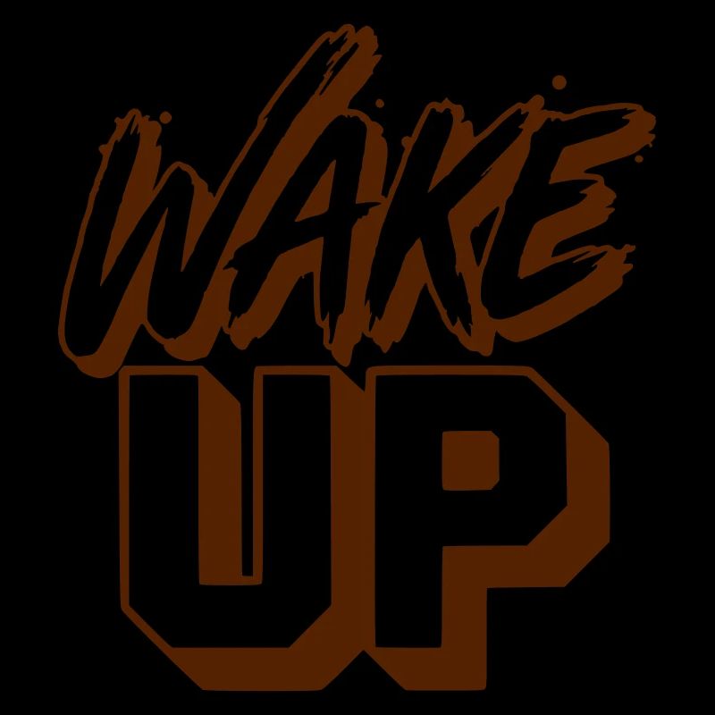 Wake up: Powerful Wake-Up lettering
