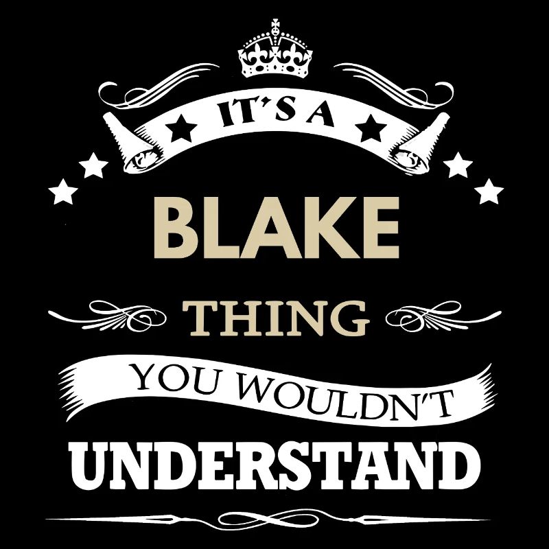 C’est un truc de Blake, tu ne comprendrais pas