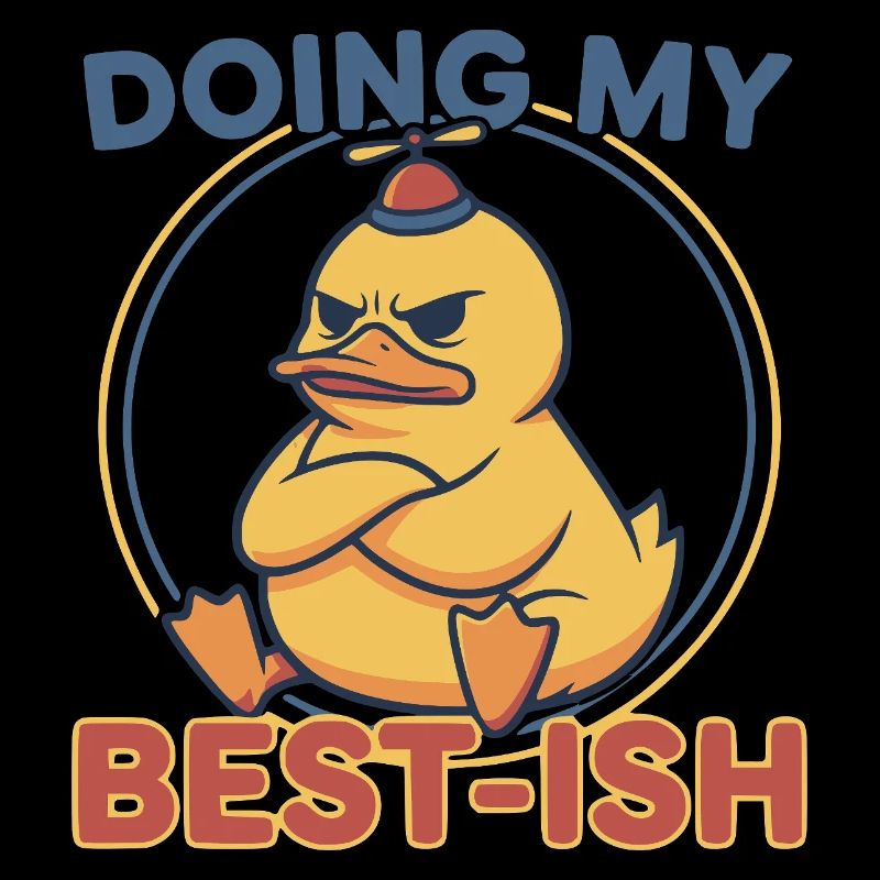 Doing My Best-Ish Duck