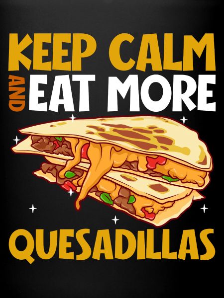Keep Calm - Quesadilla