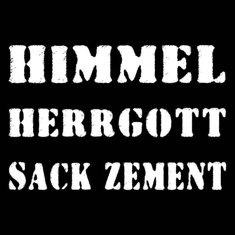 Himmel Herrgott Sack Zement