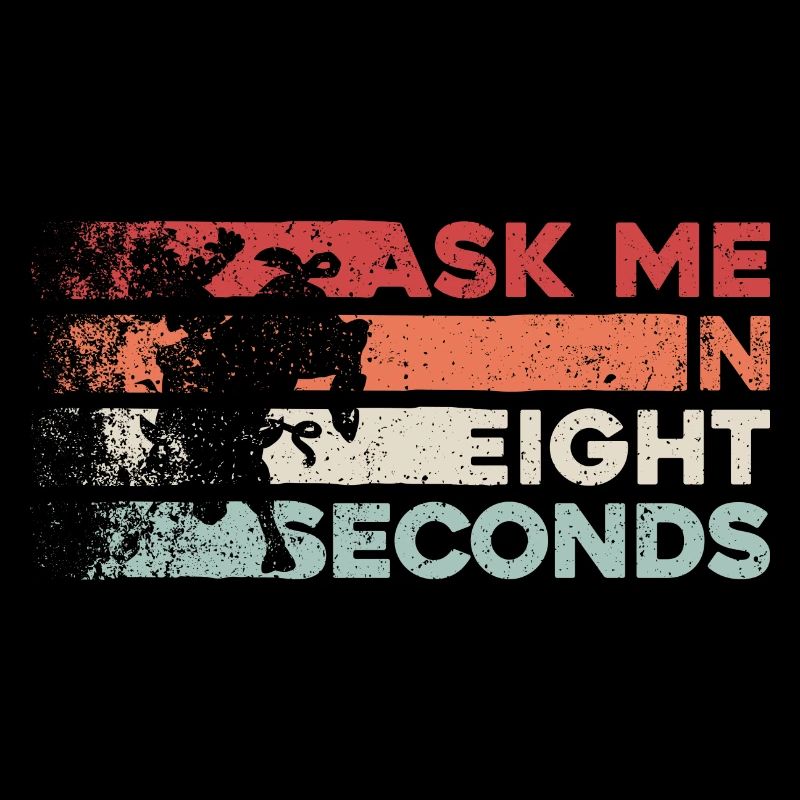Ask Me In 8 Seconds - Gift for Rodeo Enthusiasts