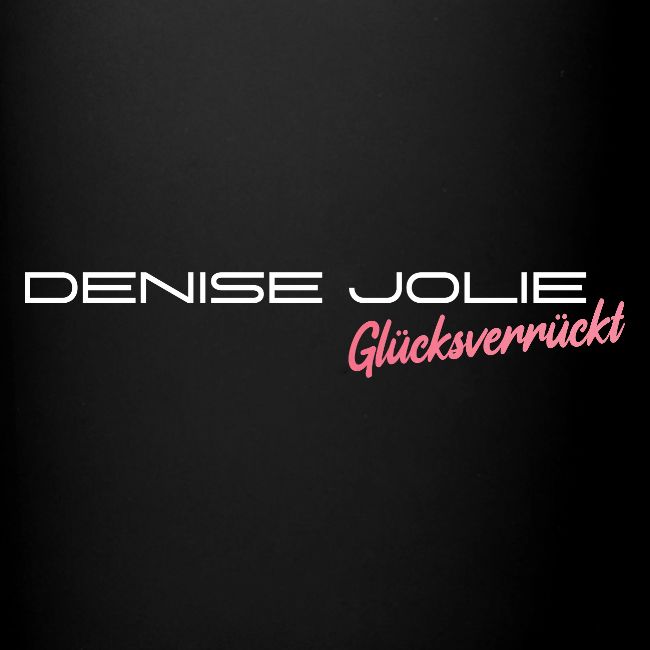 Denise Jolie - Glücksverrückt
