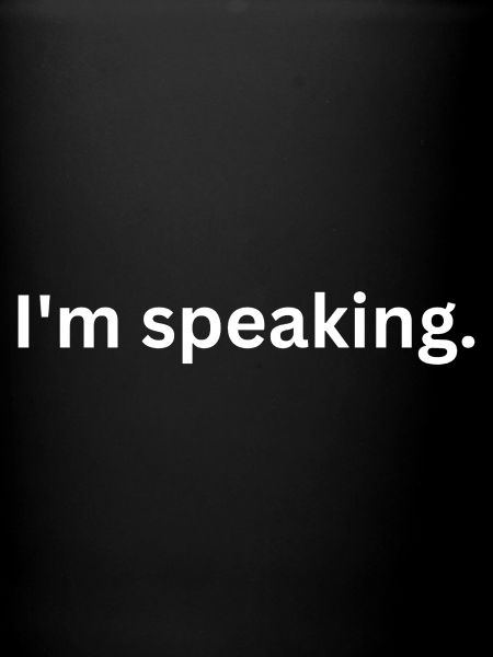 I'm Speaking Funny Quote