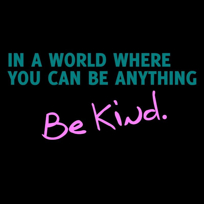 be kind