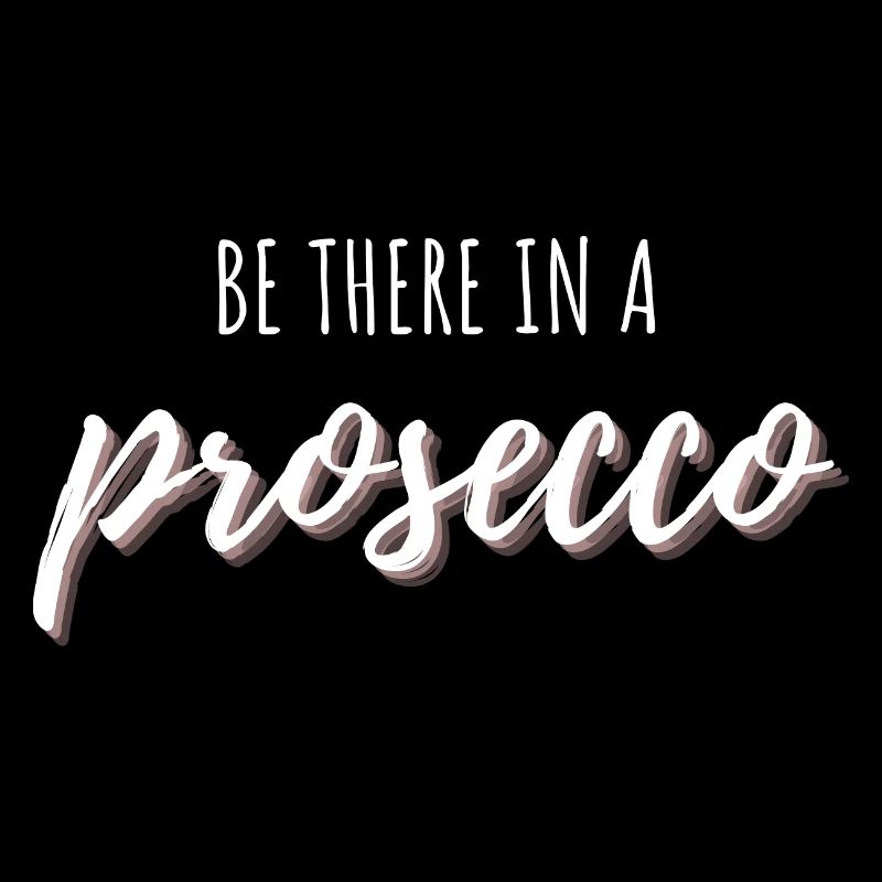 Be there in a prosecco
