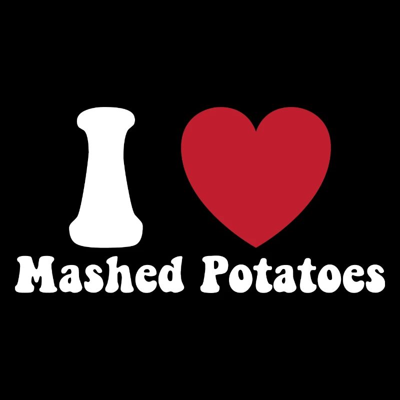 I Love Mashed Potatoes Thanksgiving Dinner Gift