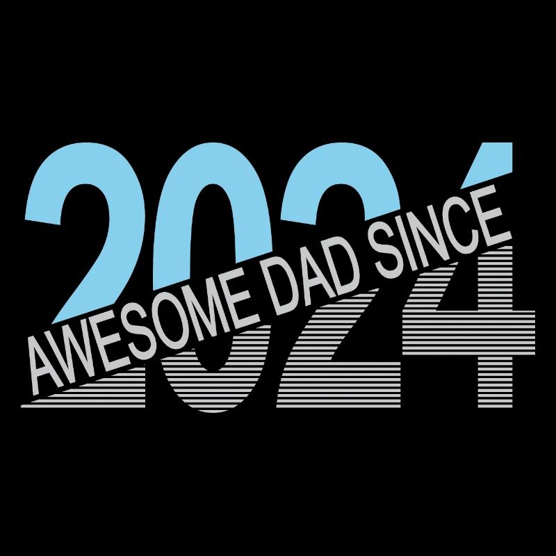 Awesome dad since 2024