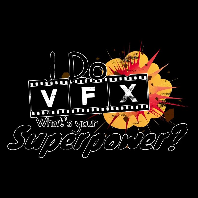 I Do VFX What's Your Superpower? Visual effects