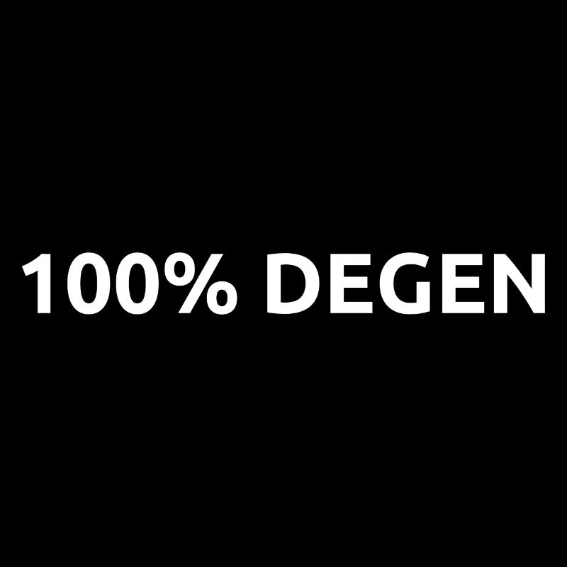100% DEGEN