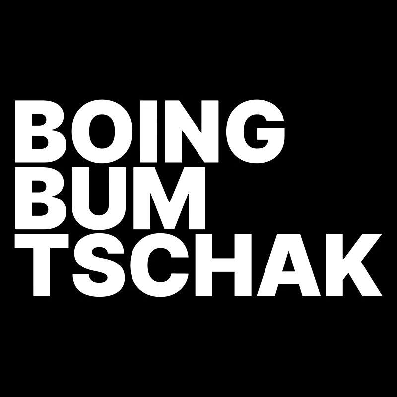 Boing Bum Tschak