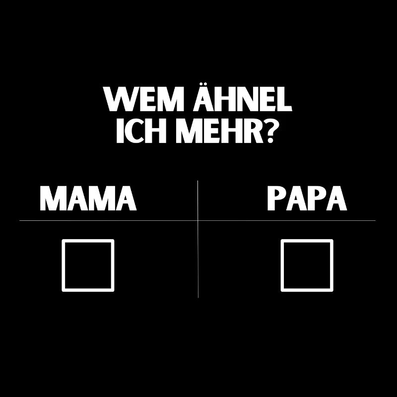 Wem ähnel ich mehr | Shirt, Geschenkidee