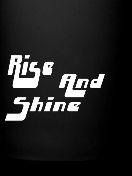 Rise And Shine