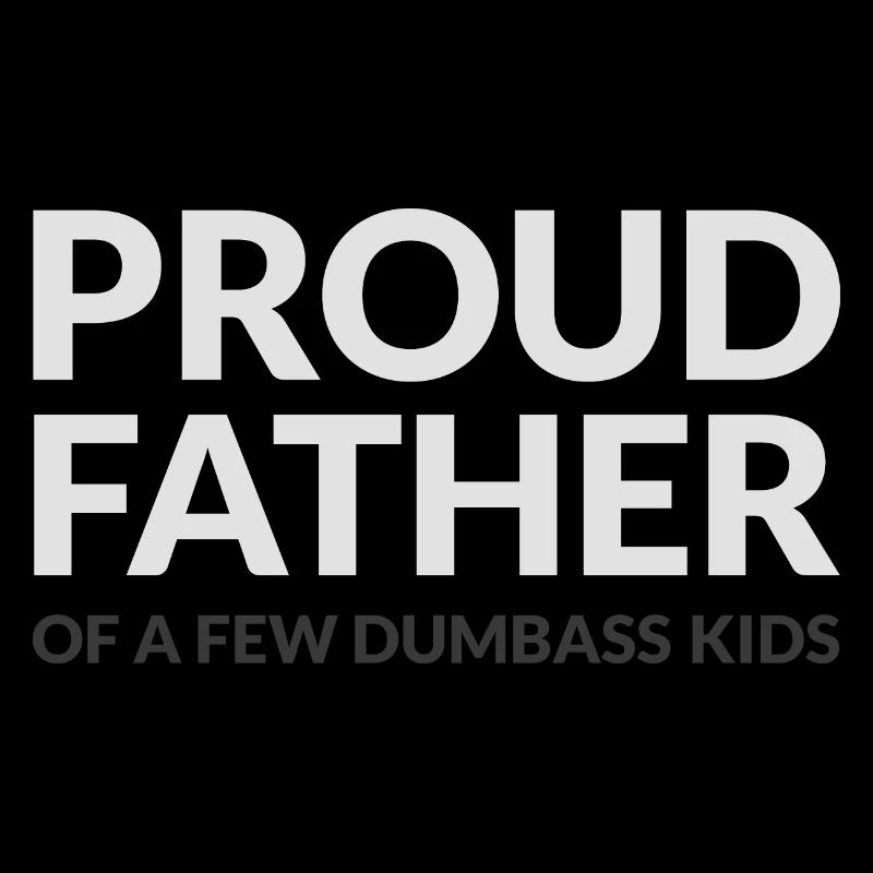 FIER PAPA DE QUELQUES ENFANTS IDIOTS - STOLZER VATER