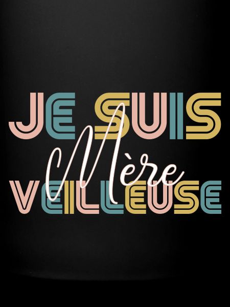 Je suis mère-veilleuse