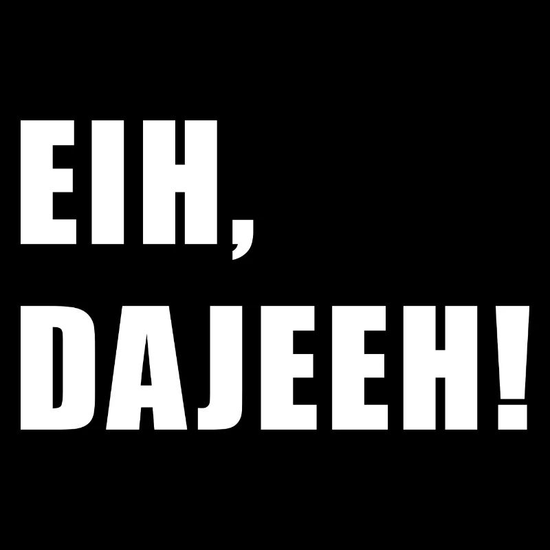 Eih, Dajeeh! Trierer Platt Geschenkidee Trierisch