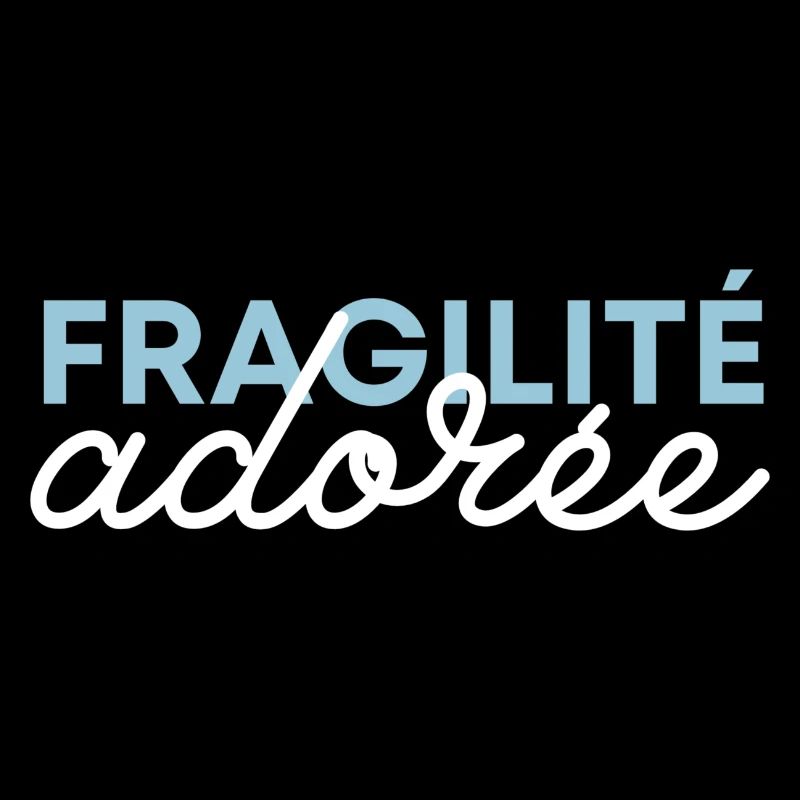 Fragilité adorée - hypersensible