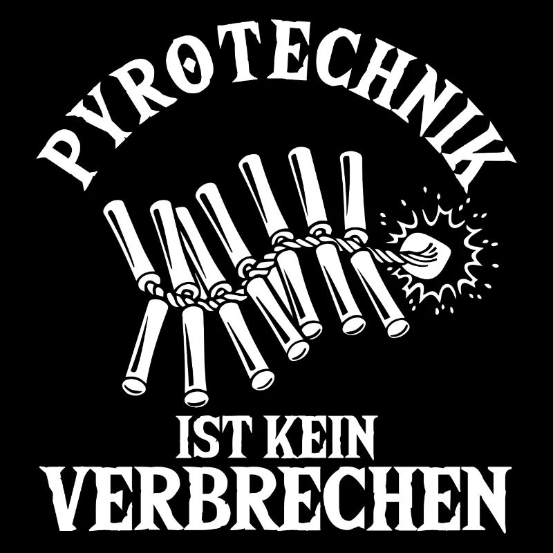Pyrotechnik Kein Verbrechen Pyrotechniker Geschenk