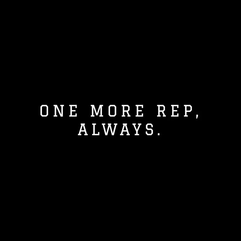 One More Rep Always