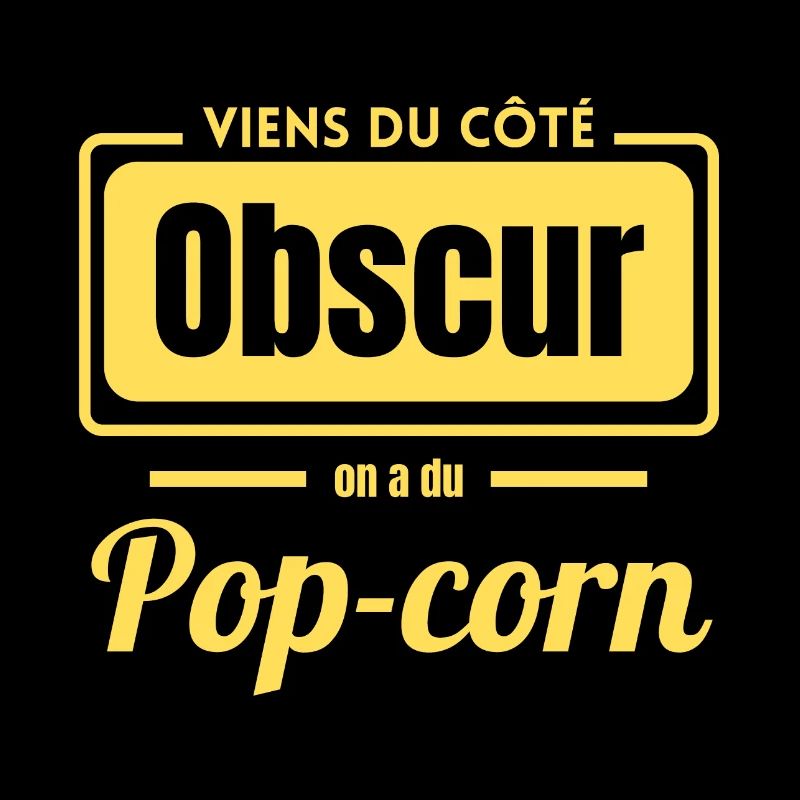 Viens du coté obscur on a du pop-corn