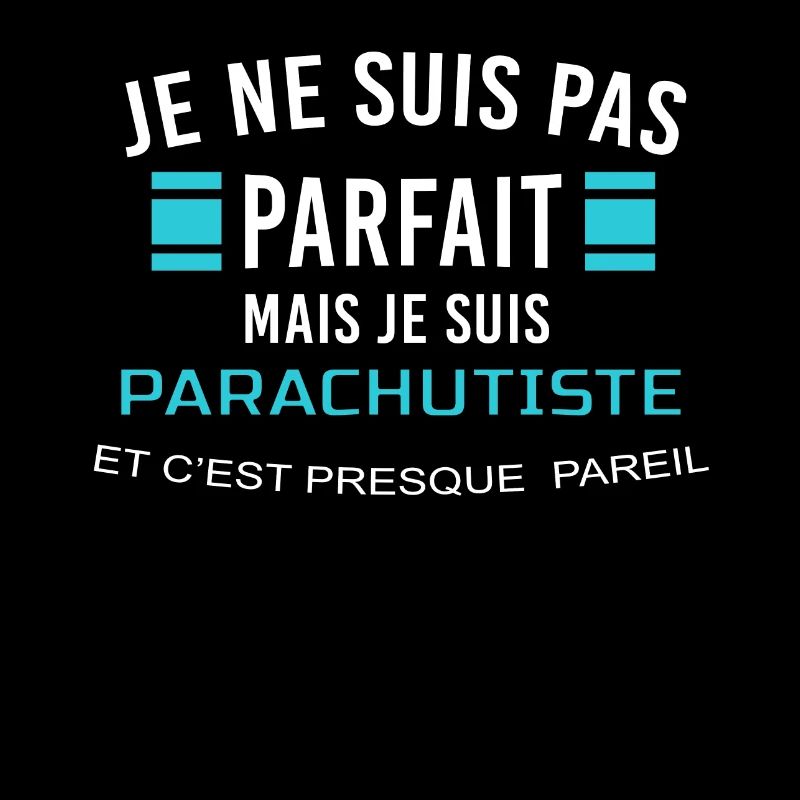 je ne suis pas parfait PARACHUTISTE