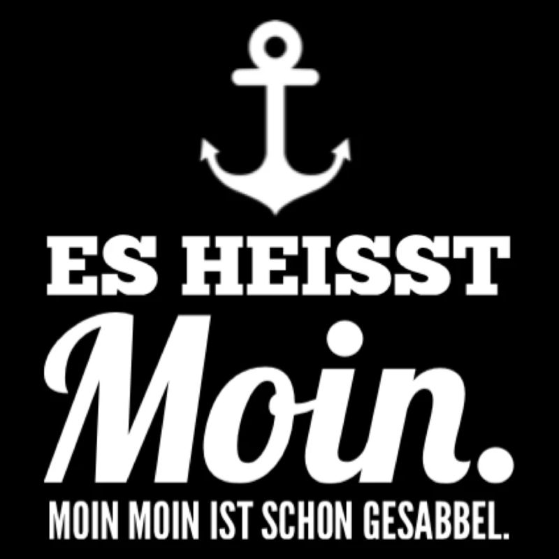 Es Heisst Moin. Moin Moin Ist Schon Gesabbel