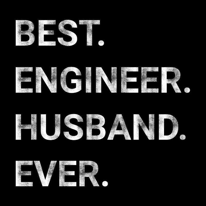 Best Engineer Husband Ever