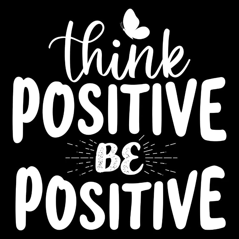 Denk positiv sei positiv