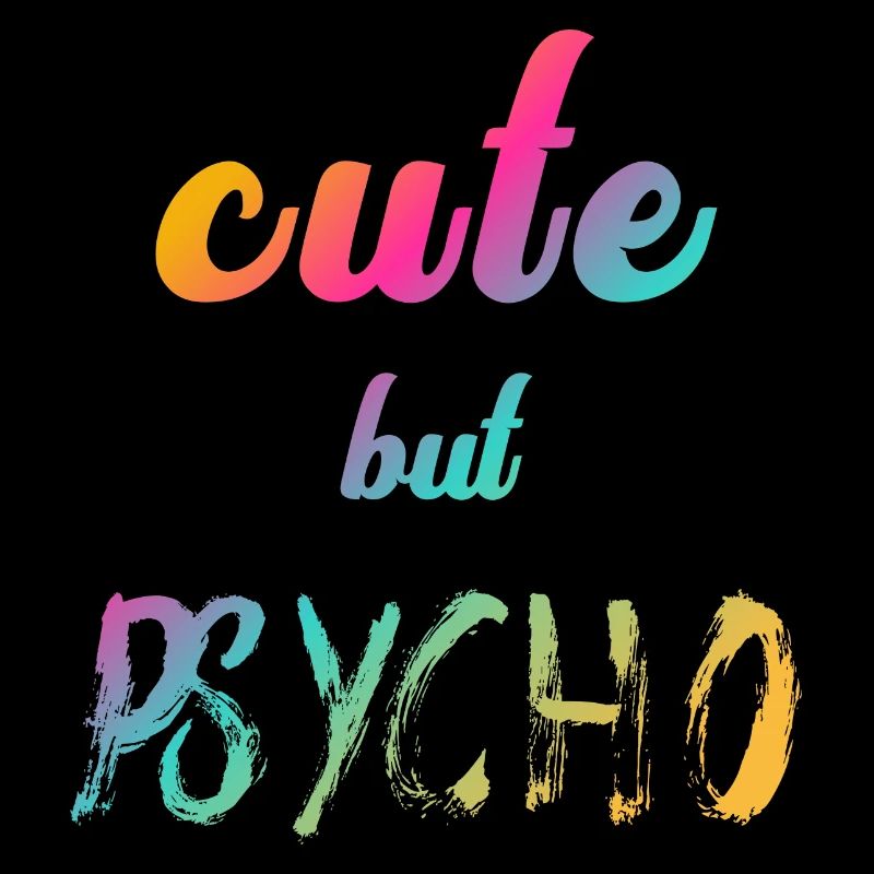 Dicton ironique - CUTE mais PSYCHO