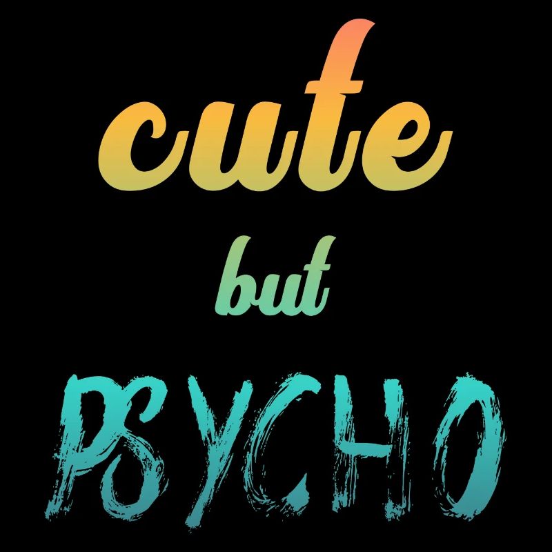 Dicton ironique - CUTE mais PSYCHO
