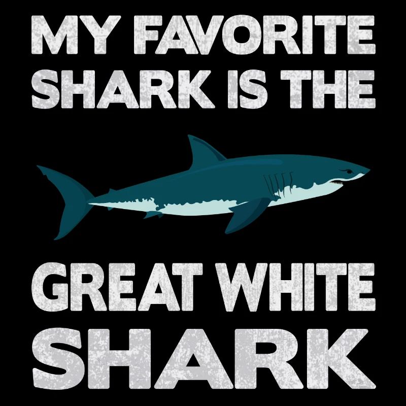 Mon requin préféré est le Great White Shark Design