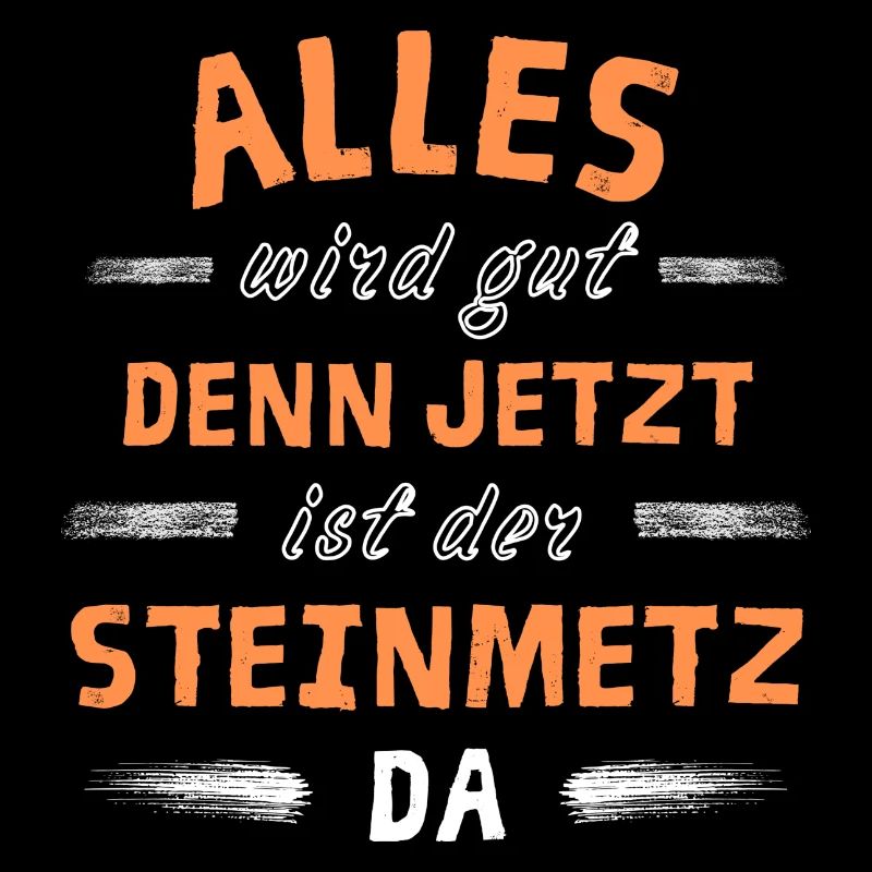 Alles wird gut denn jetzt ist der Steinmetz da