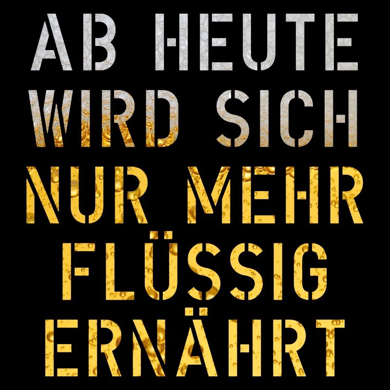 ab heute wird sich nur mehr flüssig ernährt