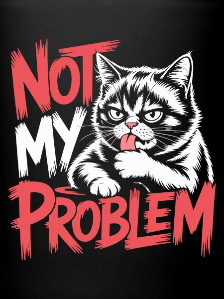 Not My Problem Cat