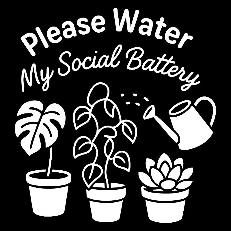Please Water My Social Battery