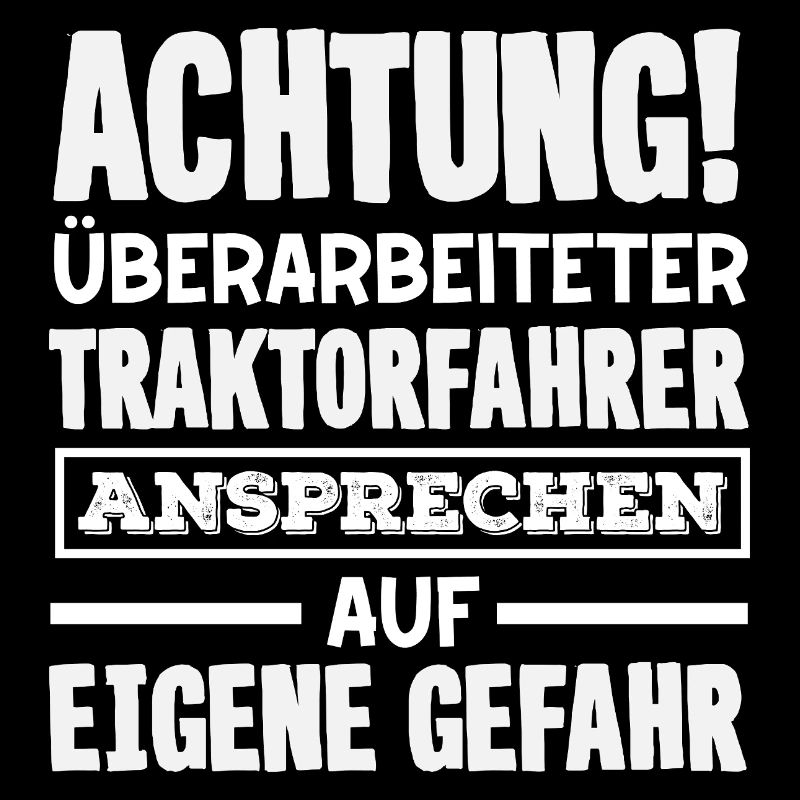 Achtung überarbeiteter Traktorfahrer
